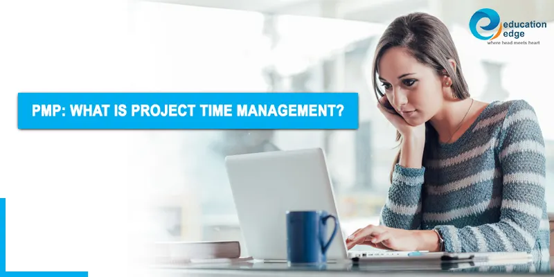 PMP-What-is-Project-Time-Management