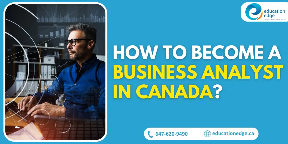 How to Become A Business Analyst in Canada?