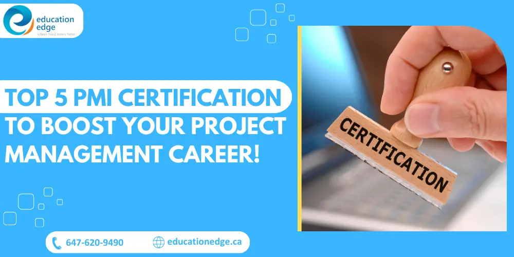 Top 5 PMI Certification to Boost Your Project Management Career!